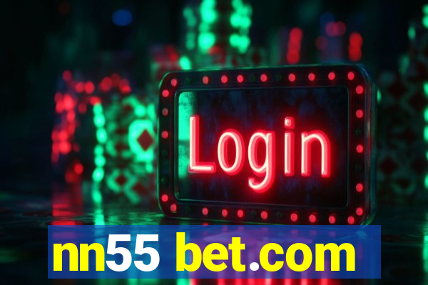 nn55 bet.com